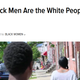 Illustration for article titled A Look Back at the Reaction to Straight Black Men Are the White People of Black People a Year Later
